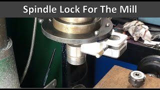 Spindle Lock For The Mill [upl. by Rissa605]