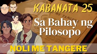 Noli Me Tangere KABANATA 25 Sa Bahay ni Pilosopo Tasyo [upl. by Akcimahs373]