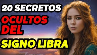 20 Cosas Ocultas del Signo Libra Que Descubrirás [upl. by Ertnod]