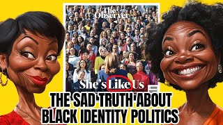 The Sad Truth About Black Identity Politics [upl. by Ycnay]