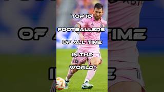 Top 10 footballers of all time🔥⚽🌍 [upl. by Nosnor]