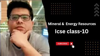 Mineral amp Energy Resources Part 1icse class  10 [upl. by Drusi]