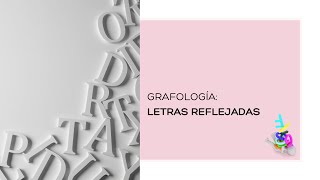 GRAFOLOGĆ¨A Letras Reflejas [upl. by Hnirt]