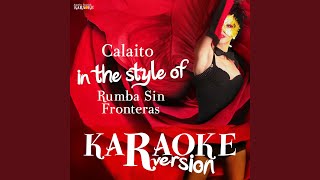 Calaito In the Style of Rumba Sin Fronteras Karaoke Version [upl. by Ailec]