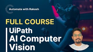 UiPath AI Computer Vision  Full Course UiPath AI Computer Vision for Automation [upl. by Nauqyt]