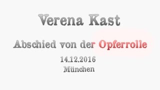 Verena Kast Abschied von der Opferrolle LMU 14122016 [upl. by Ahselyt]