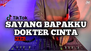 DJ SAYANG BAPAKKU DOKTER CINTA REMIX VIRAL TIKTOK TERBARU 2021  DJ TERLUKA KARENAMU [upl. by Llennoj]