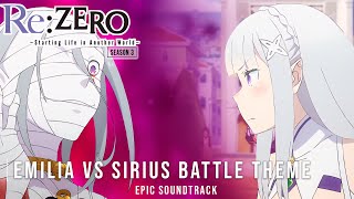 ReZero Season 3 OST  Emilia VS Sirius Epic Version [upl. by Ytsenoh]