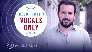 Mesut Kurtis  quotVocals Onlyquot  Live Stream [upl. by Ilojne777]