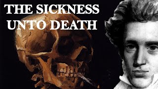 The Sickness unto Death  Søren Kierkegaard [upl. by Aiotal]