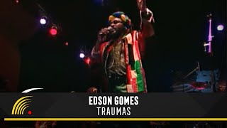 Edson Gomes  Traumas  Ao Vivo Em Salvador [upl. by Weylin]