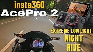 insta360 AcePro 2 Low Light Test Review extreme low light night ride here in our province [upl. by Nylednarb]