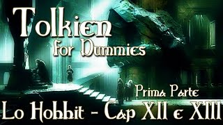 Lo Hobbit  Capitoli 12 e 13  Tolkien For Dummies 1  2 [upl. by Andri]