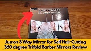 Jusron 3 Way Mirror for Self Hair Cutting 360 degree Trifold Barber Mirrors Review [upl. by Serg]