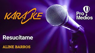 RESUCITAME Aline Barros KARAOKE Tonalidad hombre SOL M [upl. by Sasnak]