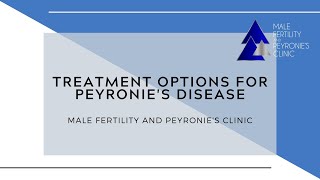 Treatment Options for Peyronies Disease Male Fertility and Peyronies Clinic [upl. by Simson]