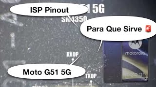 ISP Pinout Moto G51 5G XT21711 SM4350 Snapdragon 480 y Para Que Sirve 😱🥳✅🙏😇🚂 [upl. by Ocnarfnaig]