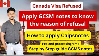 How to apply CAIPS notes after Canada Visa Refusal  StepbyStep Guide to Applying for GCMS Notes [upl. by Jeniffer]