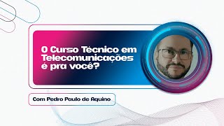 O CURSO TÉCNICO EM TELECOMUNICAÇÕES É PARA VOCÊ [upl. by Uranie]