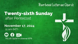 Riverbend Lutheran  26th Sunday after Pentecost Service [upl. by Kirven421]