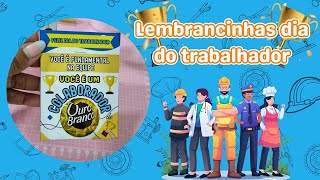 LEMBRANCINHAS DIA DO TRABALHADOR [upl. by Fry]