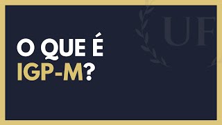 O Que é o IGPM  Como Funciona o IGPMFGV  DESCOMPLICADO [upl. by Najar160]