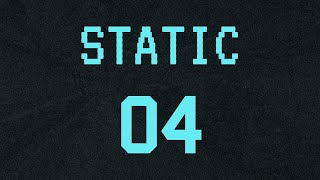 Static  Episode 4 [upl. by Laud]