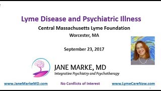 Lyme and Psychiatric Illness Jane Marke MD at Central Mass Lyme Foundation Conference [upl. by Nauqad626]