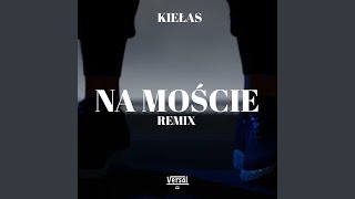 Kiełas  Na Moście Versal Remix [upl. by Lehar]