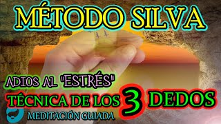 😊 MÉTODO SILVA de CONTROL MENTAL💚 MEDITACIÓN GUIADA para ELIMINAR EL ESTRÉS TÉCNICA los 3 DEDOS ❌ [upl. by Ainoyek899]