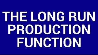 The long run production function [upl. by Catie]