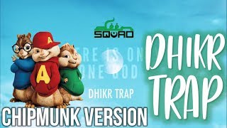 Deen Squad  DHIKR TRAP CHIPMUNK VERSION [upl. by Bruning]