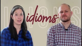 Idioms – learn 9 idiomatic expressions from real spoken English [upl. by Robbi550]