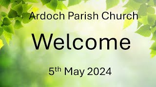 Ardoch Parish Church Live Stream 5th May 2024 [upl. by Denten901]