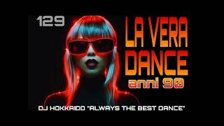 LA VERA DANCE ANNI 90 PART 129 ALWAYS THE BEST DJ HOKKAIDO [upl. by Armstrong]