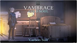 VAMBRACE Cold Soul quotCarbon Suitquot [upl. by Aurilia349]