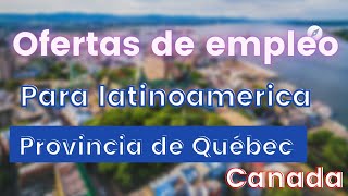 CONVOCATORIA LABORAL 2021 PARA TODA LATINOAMERICA ❤❤❤ QUEBEC CANADA [upl. by Marita]