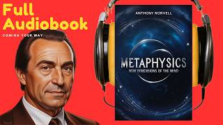 Metaphysics Unlocking the Power of Your Mind  FULL Audiobook by Anthony Norvell SelfImprovement [upl. by Kerin]