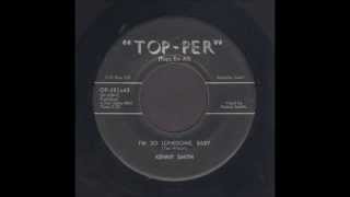 Kenny Smith  Im So Lonesome Baby  Rockabilly 45 [upl. by Nollid]