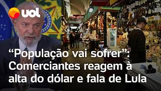 Dólar dispara Comerciantes reagem à alta do dólar e falas de Lula Acho que população vai sofrer [upl. by Aneg]