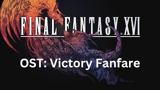 Final Fantasy 16 OST 008 Victory Fanfare [upl. by Ppilihp]