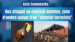 Actu commentée  Bus attaqué au cocktail molotov zone dombre autour dun quotattentat terroristequot [upl. by Biagio455]