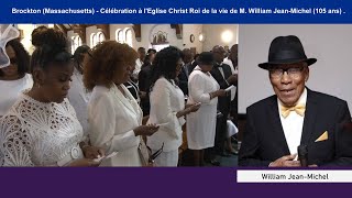 BROCKTON  CELEBRATION A LEGLISE CHRIST ROI DE LA VIE DE M WILLIAM JEANMICHEL 105 ANS 072624 [upl. by Selia]