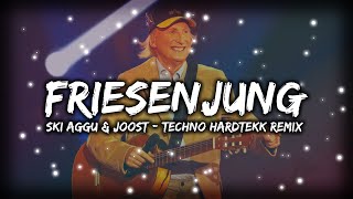 Ski Aggu amp Joost  FRIESENJUNG Techno amp Hardtekk Remix [upl. by Mossman]