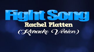 FIGHT SONG  Rachel Platten KARAOKE VERSION [upl. by Aciretehs]