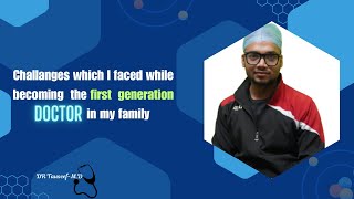 Challenges I faced while becoming a first generation doctor📚🩺👨‍⚕️ [upl. by Taran]