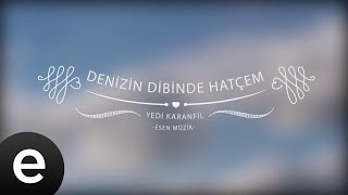 Denizin Dibinde Hatçem  Yedi Karanfil Seven Cloves  Official Audio esenmüzik [upl. by Suiratnod403]