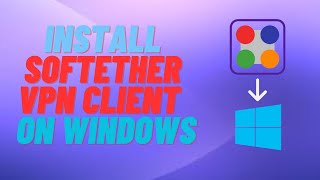 🚀 Ultimate Guide Install SoftEther VPN Client with Public Relay Servers Plugin on Windows 🔐💻 [upl. by Kruter]