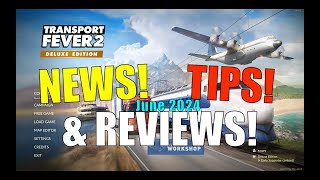 Transport Fever 2 News Tips amp Reviews for June 2024 [upl. by Livesay21]