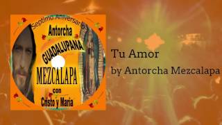 Tu Amor  Antorcha Mezcalapa [upl. by Aidroc]